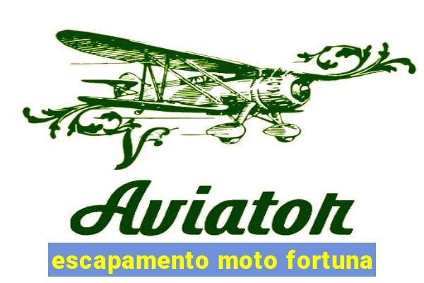 escapamento moto fortuna